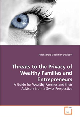 Protecting Privacy for Wealthy Families and Entrepreneurs by Ariel Davidoff